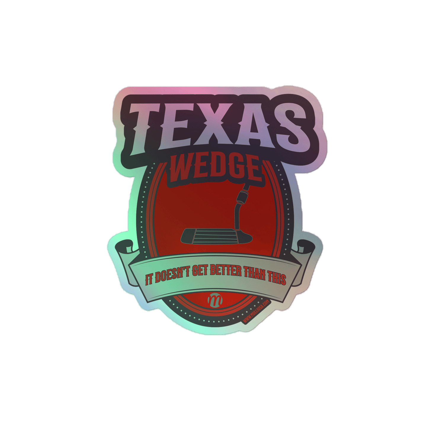 Texas Wedge - Holographic Sticker - Mulli USA