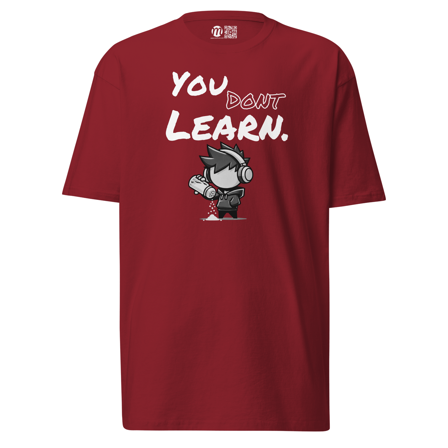 You Don’t Learn - T-Shirt - Mulli USA