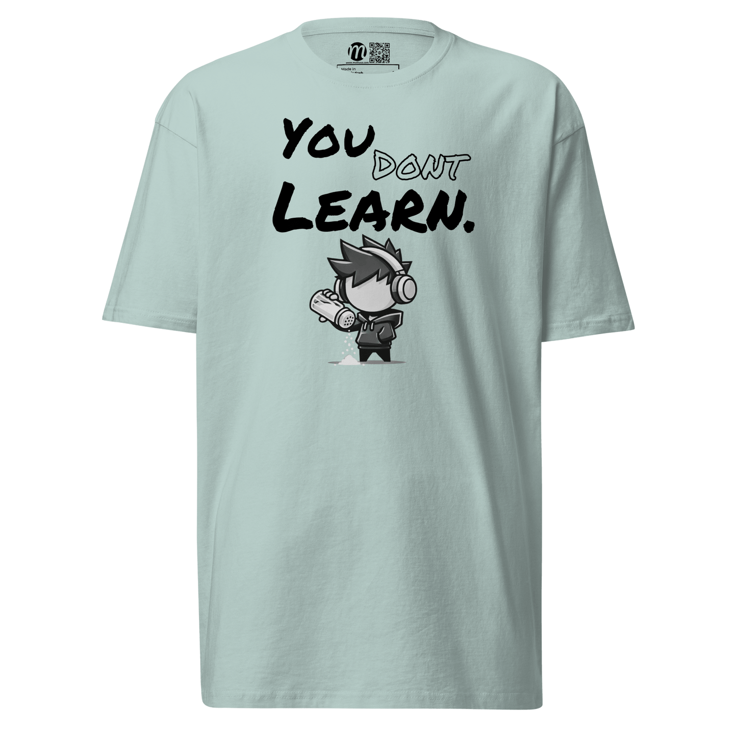 You Don’t Learn - T-Shirt - Mulli USA