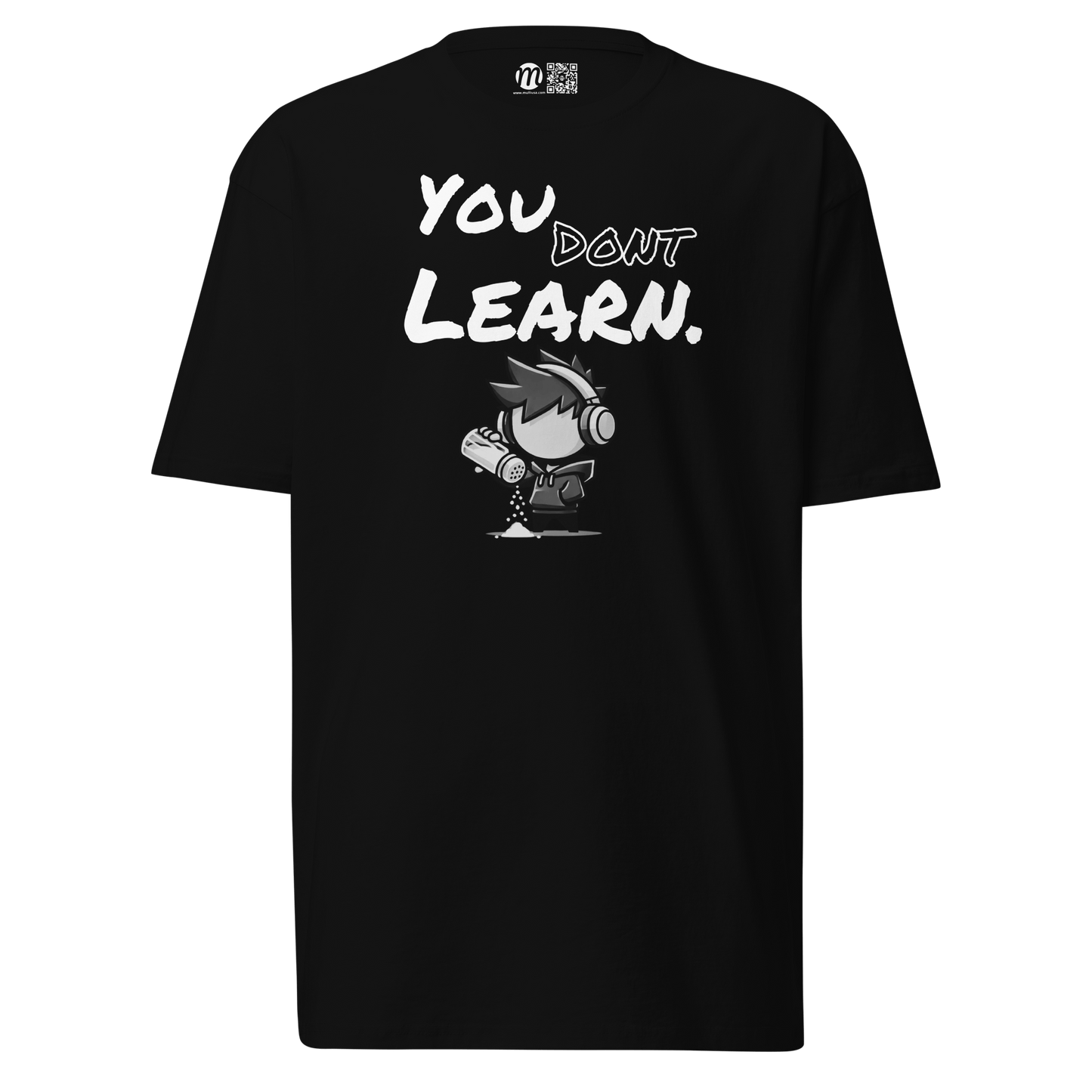 You Don’t Learn - T-Shirt - Mulli USA